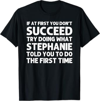 STEPHANIE Name Personalized Birthday Funny Christmas Joke T-Shirt