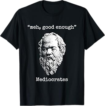 Mediocrates: Meh, Good Enough - Lazy Logic Sloth Wisdom Meme T-Shirt