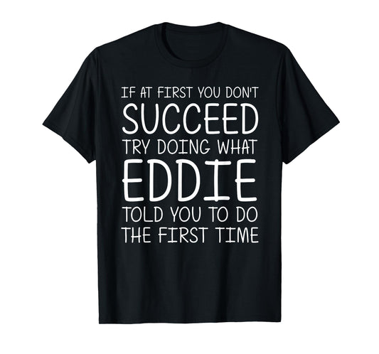 EDDIE Gift Name Personalized Birthday Funny Christmas Joke T-Shirt
