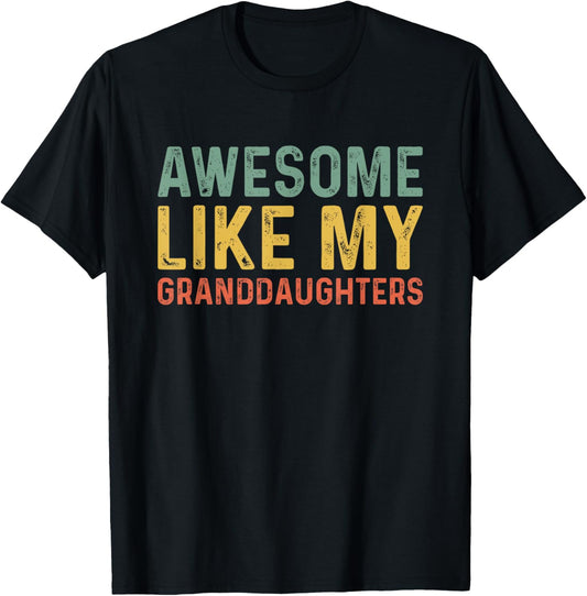 Awesome Like My Granddaughters T-Shirt