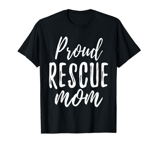 RESCUE MOM T Shirt Animal Lovers Tee Shelter Dog Cat Love Men Women T-Shirt
