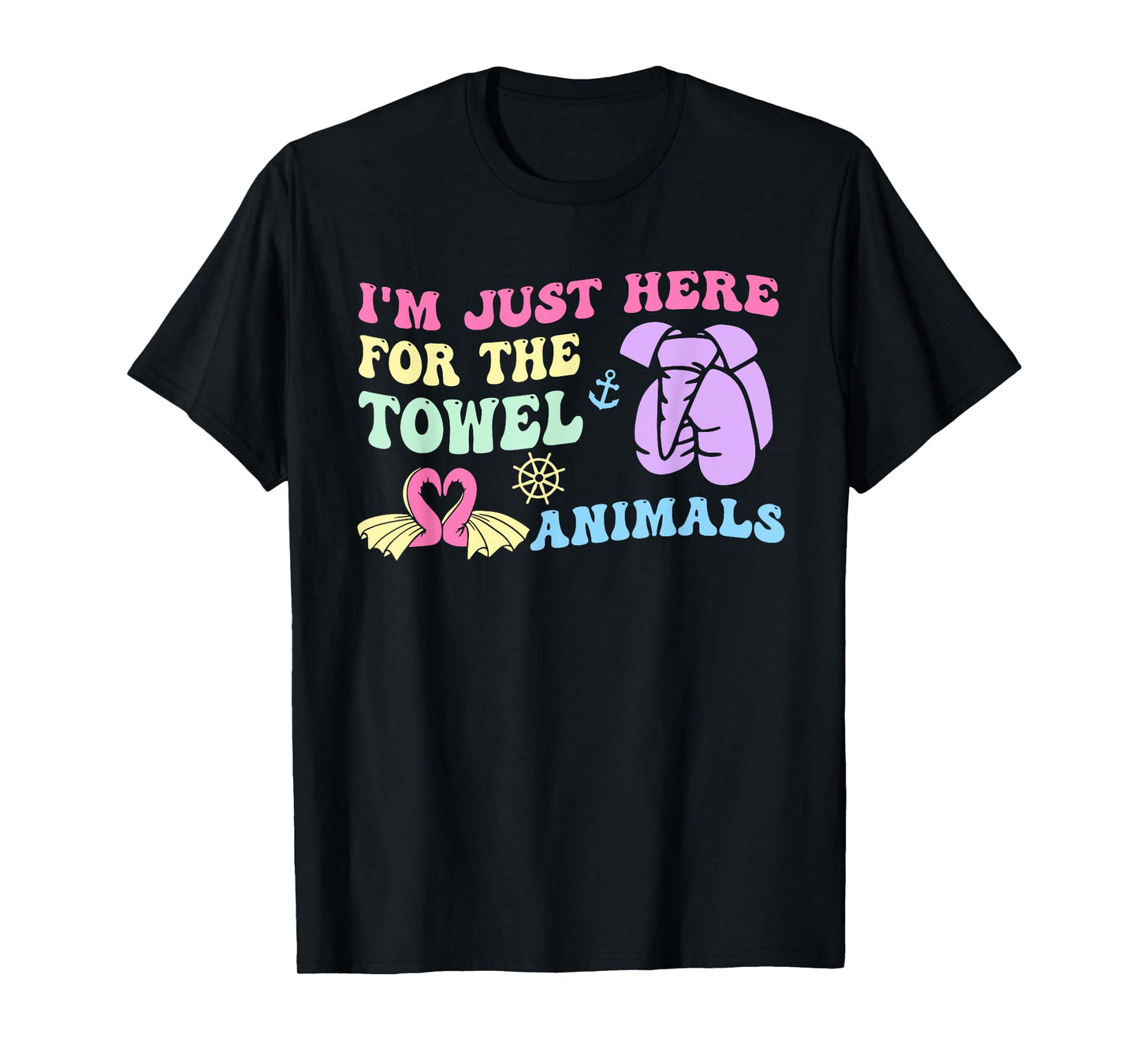 I'm Just Here For The Towel Animals Apparel T-Shirt