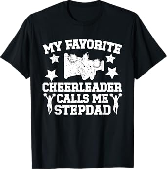 My Favorite Cheerleader Calls Me Stepdad Cheer Step Dad T-Shirt