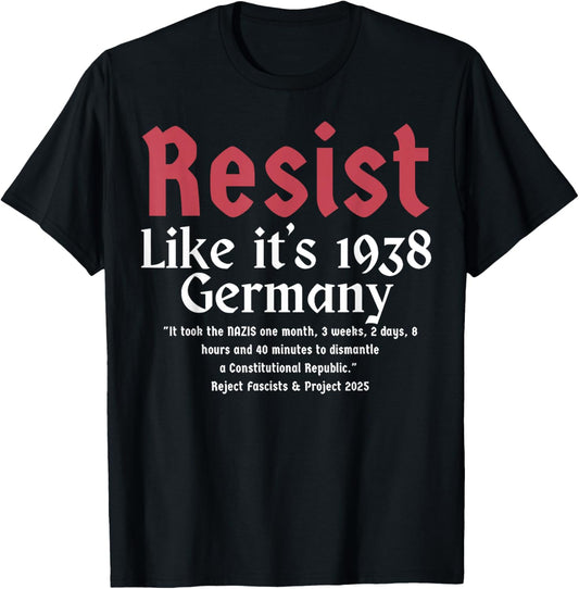 Resist Like It's 1938 Germany T-Shirt