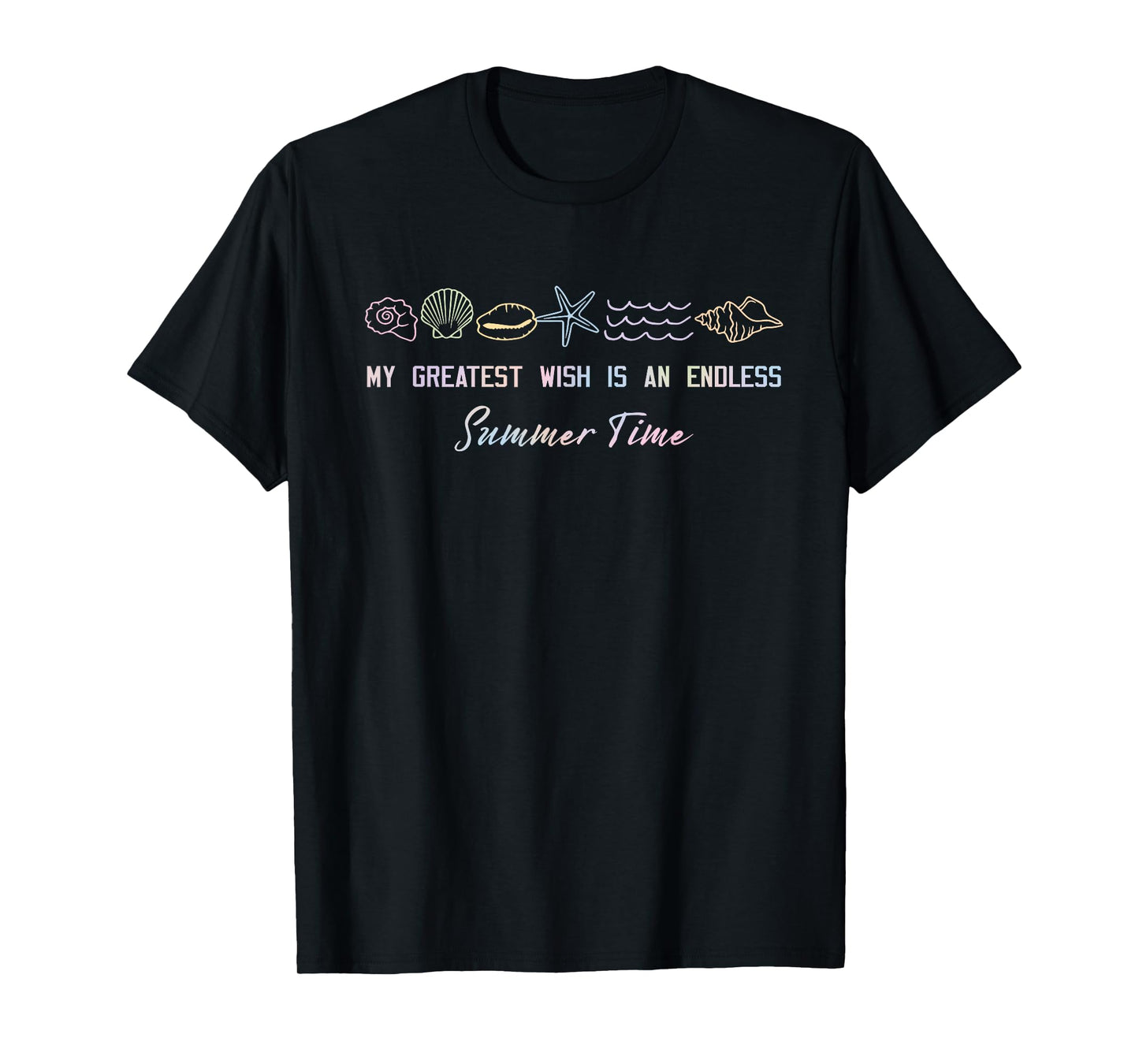 My Greatest Wish Is An Endless Summer Time Beach Vibes T-Shirt