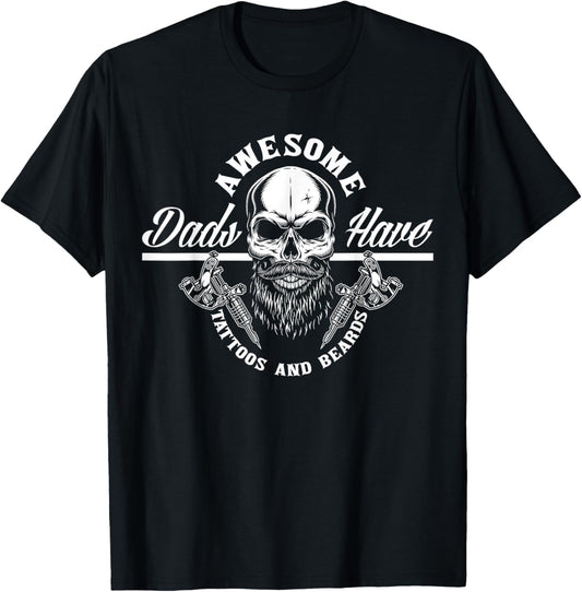 Awesome Dads Have Tattoos And Beards Funny Father Dad T-Shirt