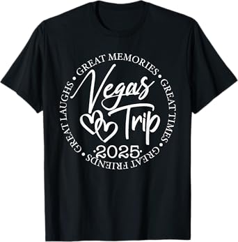 Vegas Trip 2025 Great Laughs Memories Times Friends Summer T-Shirt