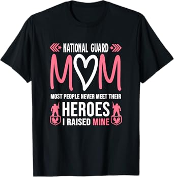 National Guard Mom Shirt Army Heroes Gifts Military family T-Shirt