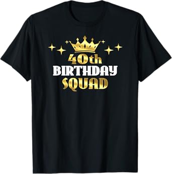 40th Birthday Squad Cool 40 Birthday Party for Women Men T-Shirt