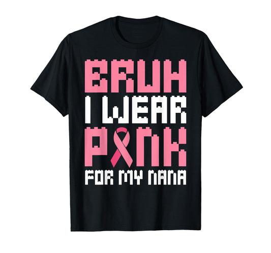 Bruh, I Wear Pink for My Nana Breast Cancer Awareness Boys T-Shirt