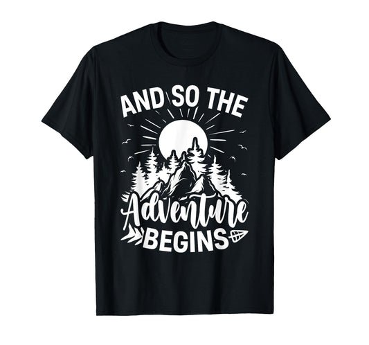 And So The Adventure Begins Adventure Camping T-Shirt