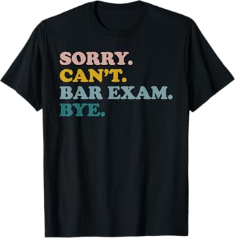 Funny Future Lawyer Sorry Can't Bar Exam Bye Retro T-Shirt