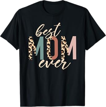 Best Mom Ever Gifts Leopard Print Mother's Day T-Shirt