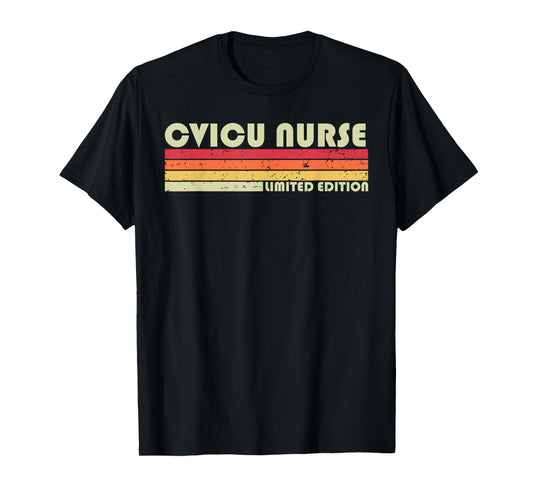 CVICU NURSE Funny Job Title Profession Birthday Worker Idea T-Shirt