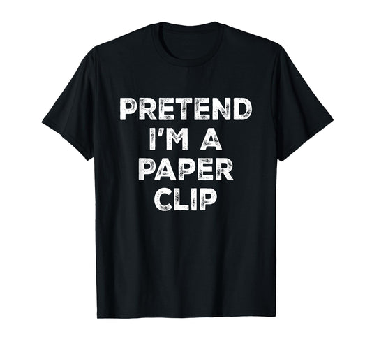 Pretend I'm A Paper Clip Lazy Halloween Costume T-Shirt