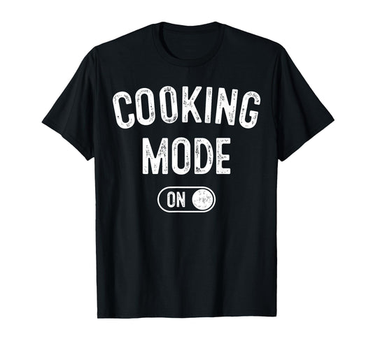 Cooking Mode On Funny Chef Gift Mom Grandma Home Cooking T-Shirt