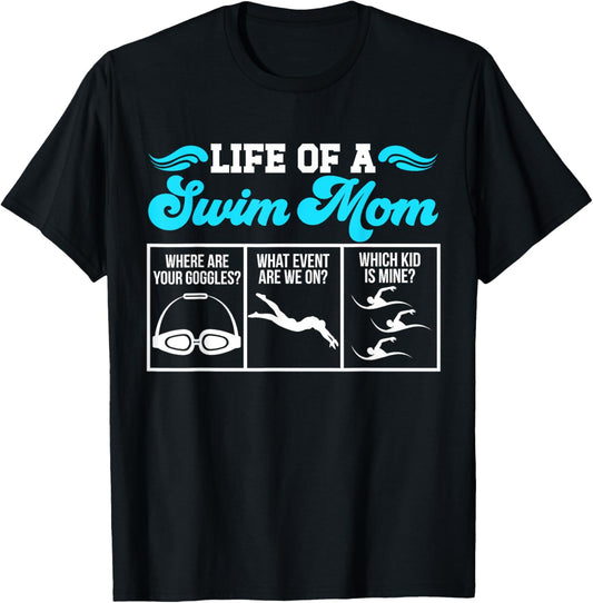 Life Of A Swim Mom Of A Swimmer Mother Swimming Mama T-Shirt