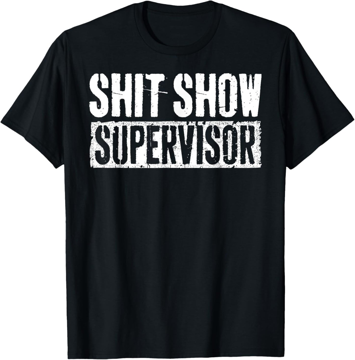 Shit Show Supervisor Funny Parents Boss Manager Teacher T-Shirt