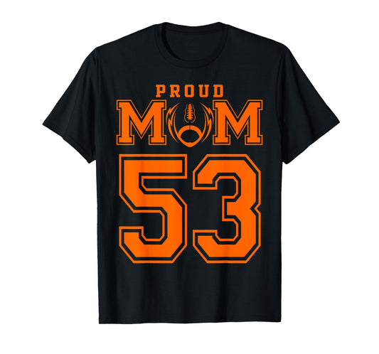 Custom Proud Football Mom Number 53 OR Personalized T-Shirt