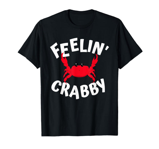 Feeling Crabby T-Shirt
