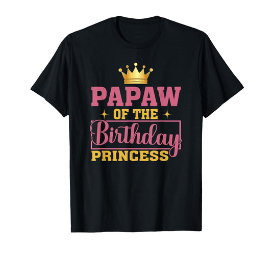 Papaw Of The Birthday Princess Birthday Girl Kid Family T-Shirt