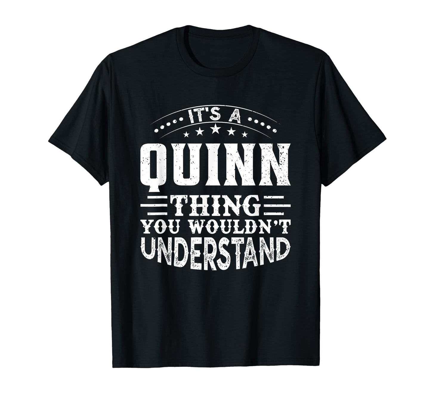 It's A QUINN Thing You Wouldn't Understand Birthday Names T-Shirt