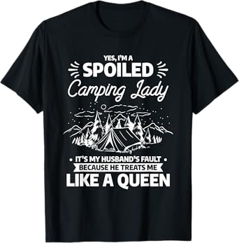 I'm A Spoiled Camping Lady Funny Husband Camp Camper Wife T-Shirt