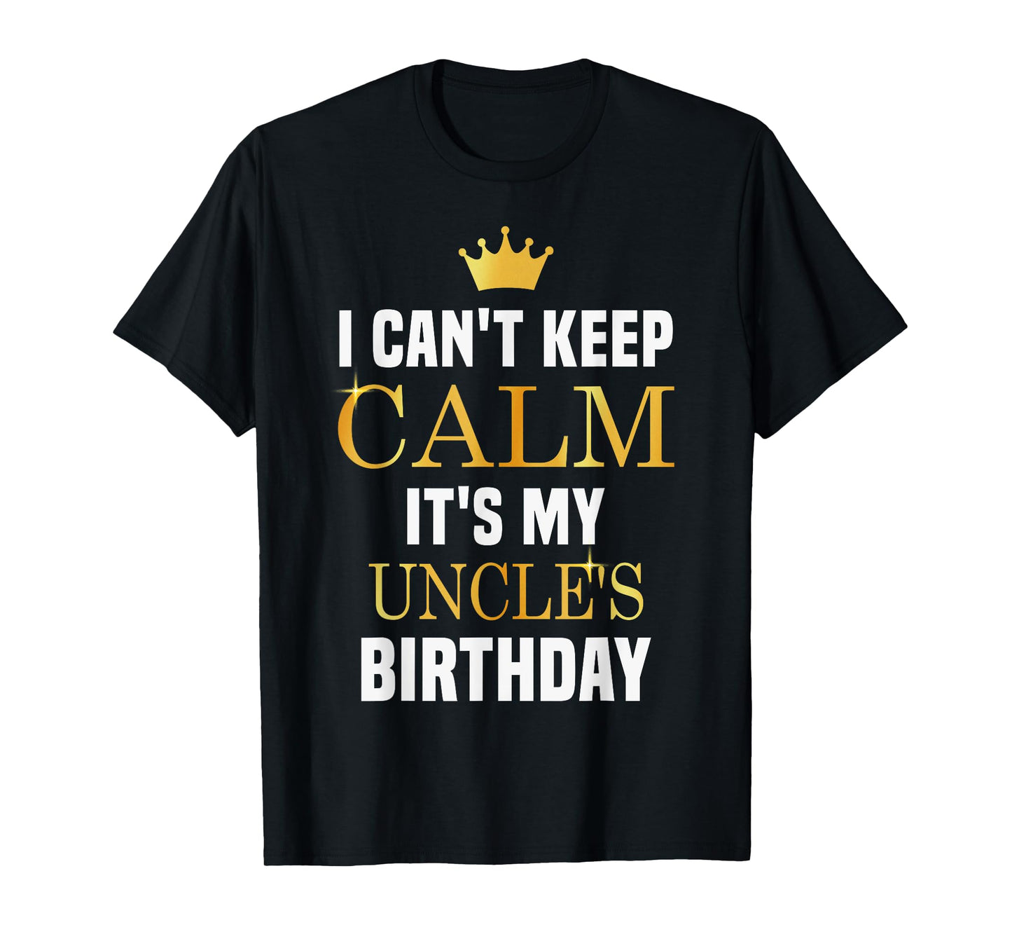 I Cant Keep Calm It's My Uncle's Birthday Family Matching T-Shirt