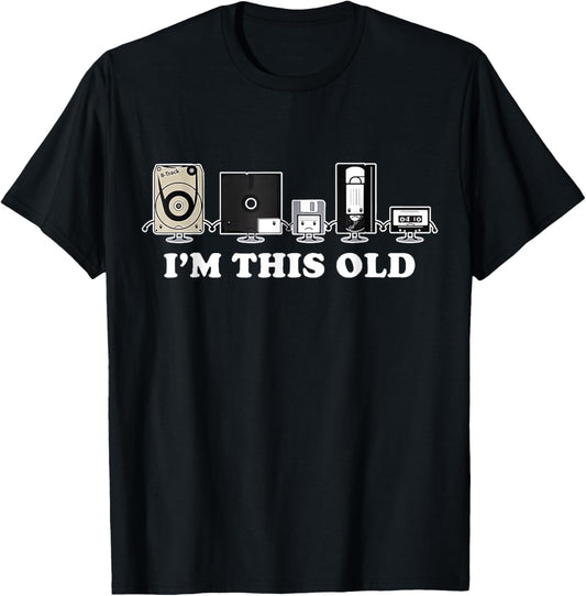 I'm This Old Retro Vintage Cassette Tape Floppy Disk VHS T-Shirt