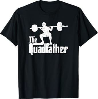 Funny The Quadfather Squat Weightlifter Exercise Fitness Tee T-Shirt