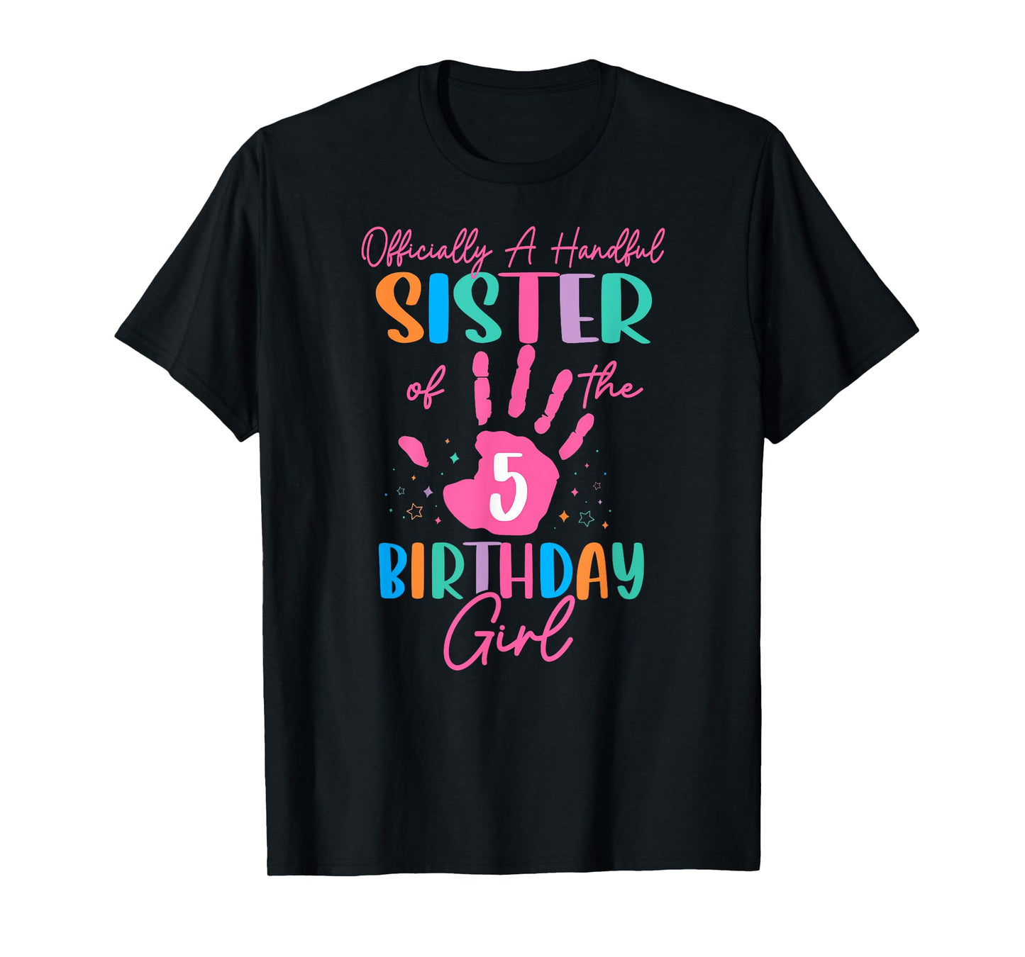 Officially A Handful Sister Of The Birthday Girl 5 Year Old T-Shirt