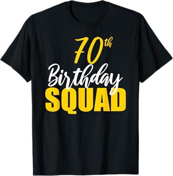 70th Happy Birthday Squad Party Bday Family Group Reunion T-Shirt