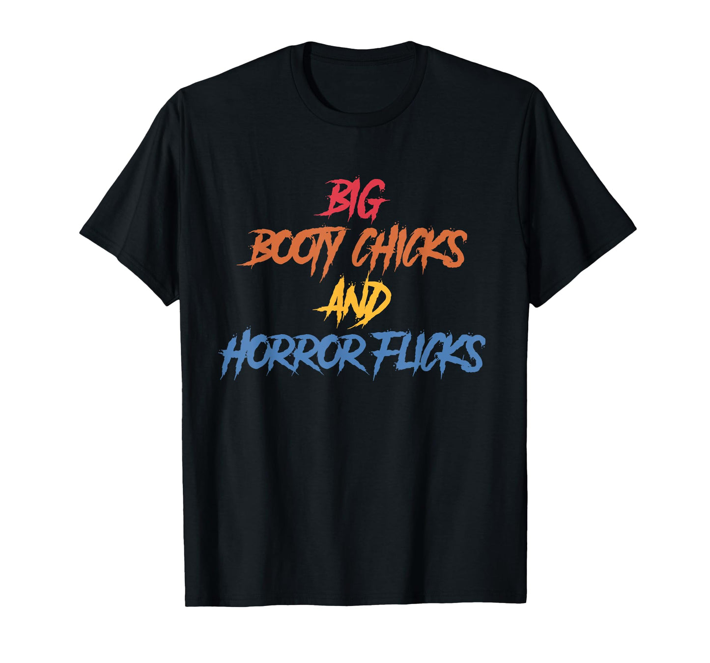 Big Booty Chicks And Horror Flicks Retro Design T-Shirt