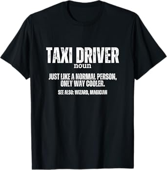 Taxi Driver Definition Funny Taxi Driver T-Shirt