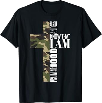 Be Still And Know God Christian Bible Verse Green Camo Cross T-Shirt