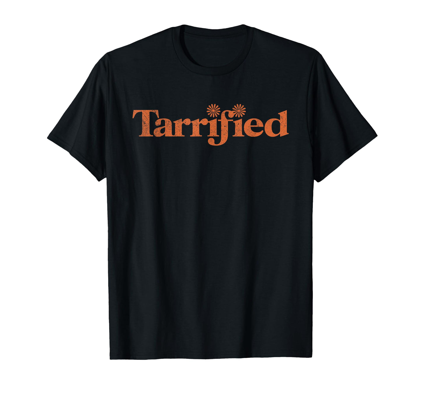 Tarrified Funny Political T-Shirt