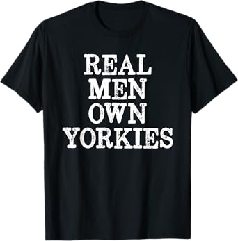 BDAZ Yorkie Dad Real Men Own Yorkies Terriers Dog Husband T-Shirt - Black, Small