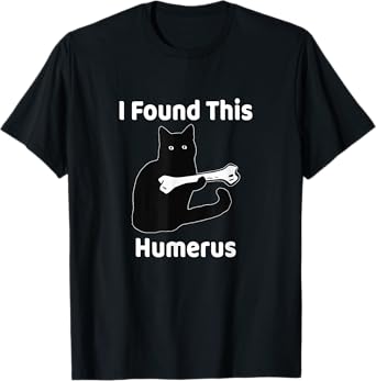 I Found This Humerus Funny Cat Lover T-Shirt