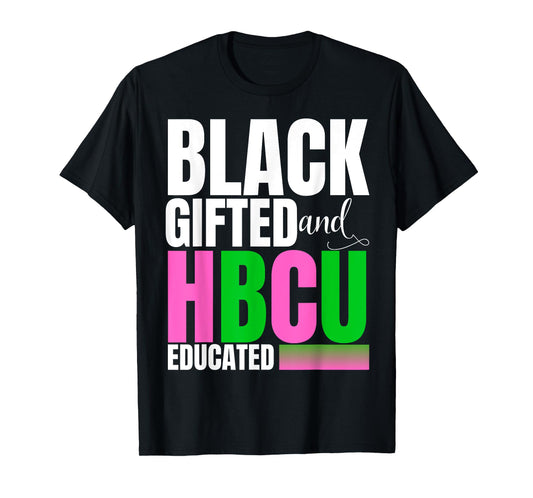 Proud Black Gifted And HBCU Educated Pink And Green T-Shirt