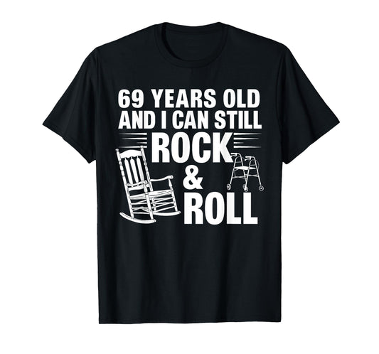 69 Years Old Funny Rock & Roll Birthday Humor Old Men Women T-Shirt