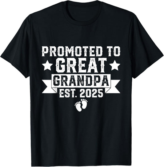 Soon to Be Great Grandfather, Promoted to Great Grandpa 2025 T-Shirt