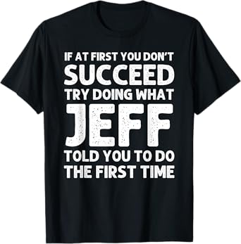 JEFF Gift Name Personalized Birthday Funny Christmas Joke T-Shirt