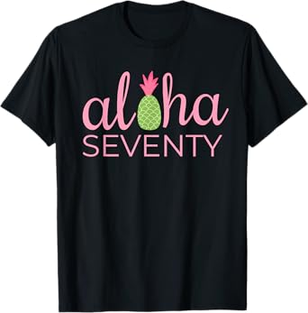 70th Birthday Aloha Beach Tropical Vacation Party Funny Gift Men Women T-Shirt