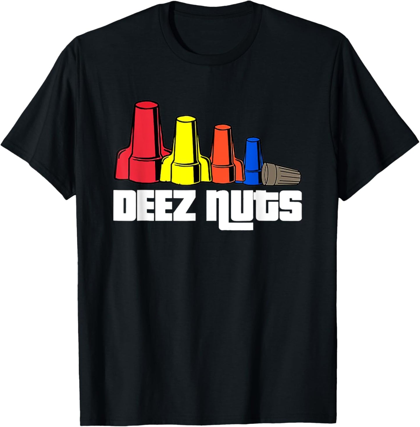 Deez Nuts Electrician Funny Shirt For Men & Women Gift T-Shirt