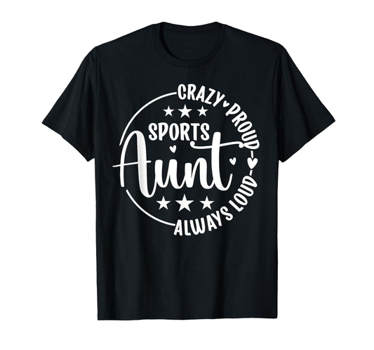 Crazy Proud Sports Aunt Sports Auntie Sport Aunt T-Shirt