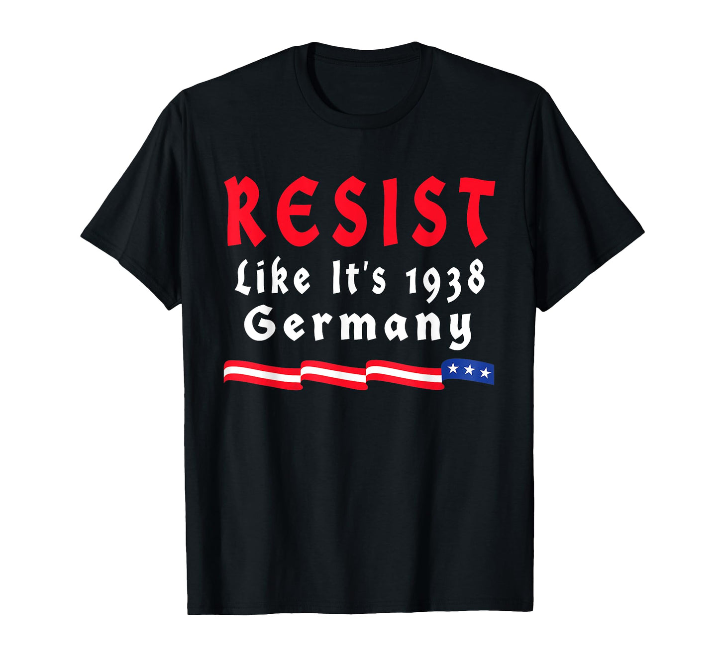 Resist Like It's 1938 Germany T-Shirt