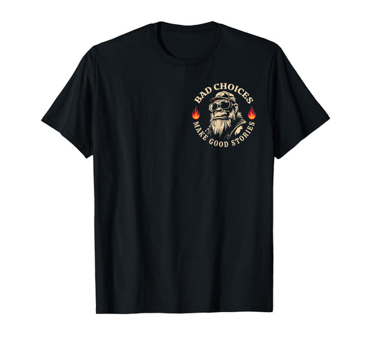 Bad Choices Make Good Stories Funny Monkey (2 Sided) T-Shirt