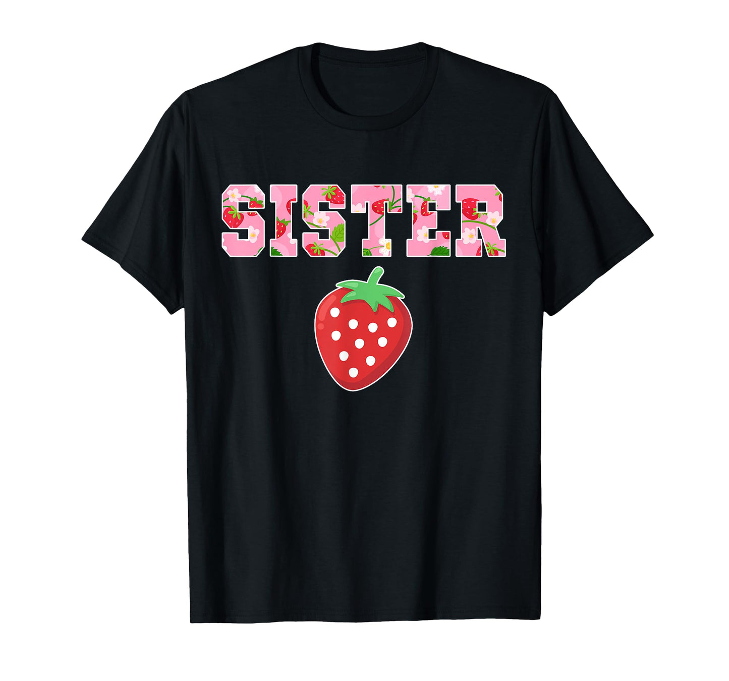 Sister Of The Berry Sweet Birthday Strawberry Girls Family T-Shirt