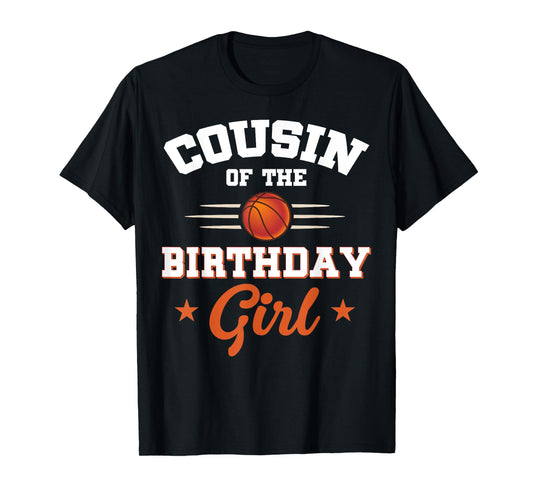 Cousin Of The Birthday Girl Basketball Sport Lovers T-Shirt
