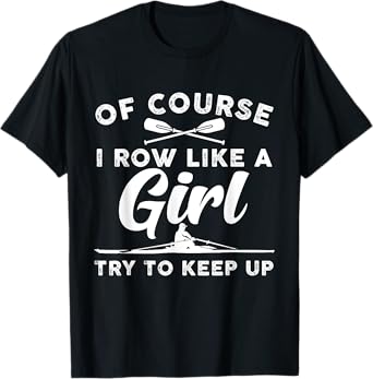 Funny Rowing Art For Girls Women Crew Rowing Row Coxswain T-Shirt